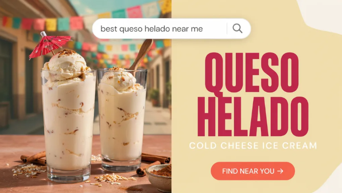 best queso helado near me